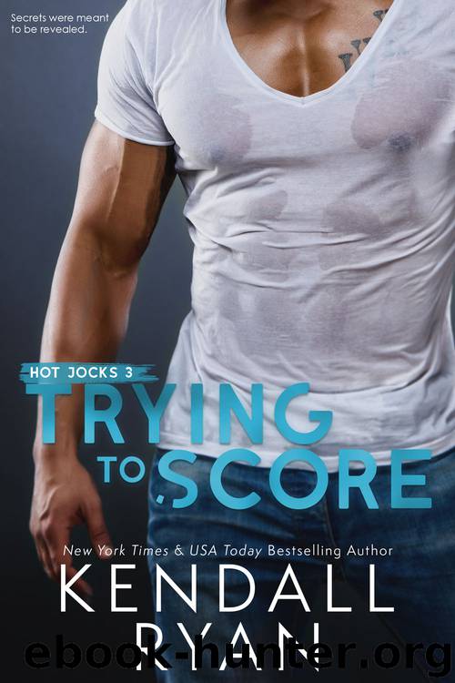 Trying to Score by Kendall Ryan