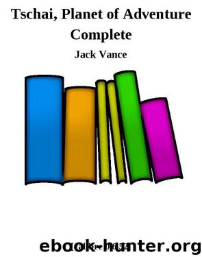 Tschai, Planet of Adventure Complete by Jack Vance