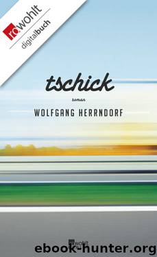 Tschick (German Edition) by Herrndorf Wolfgang