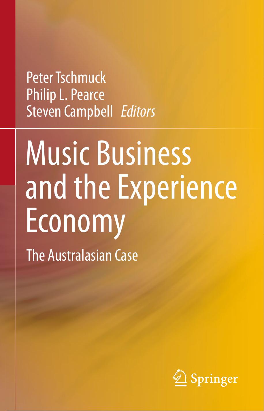 Tschmuck, Pearce, Campbell (eds.)-Music Business And The Experience Economy-The Australasian Case by Unknown