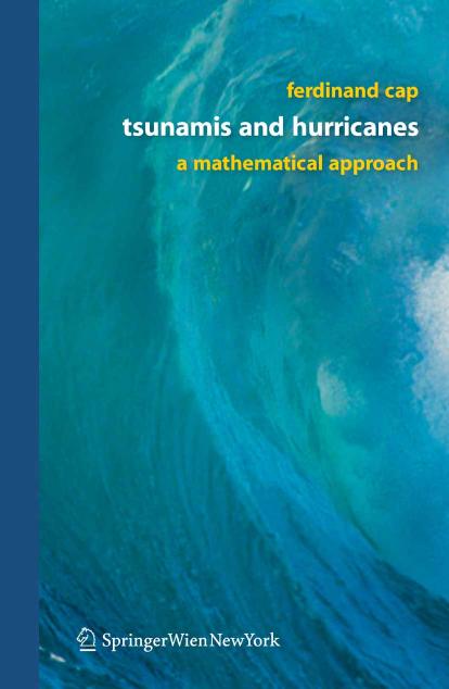 Tsunamis and Hurricanes; A Mathematical Approach by Ferdinand Cap