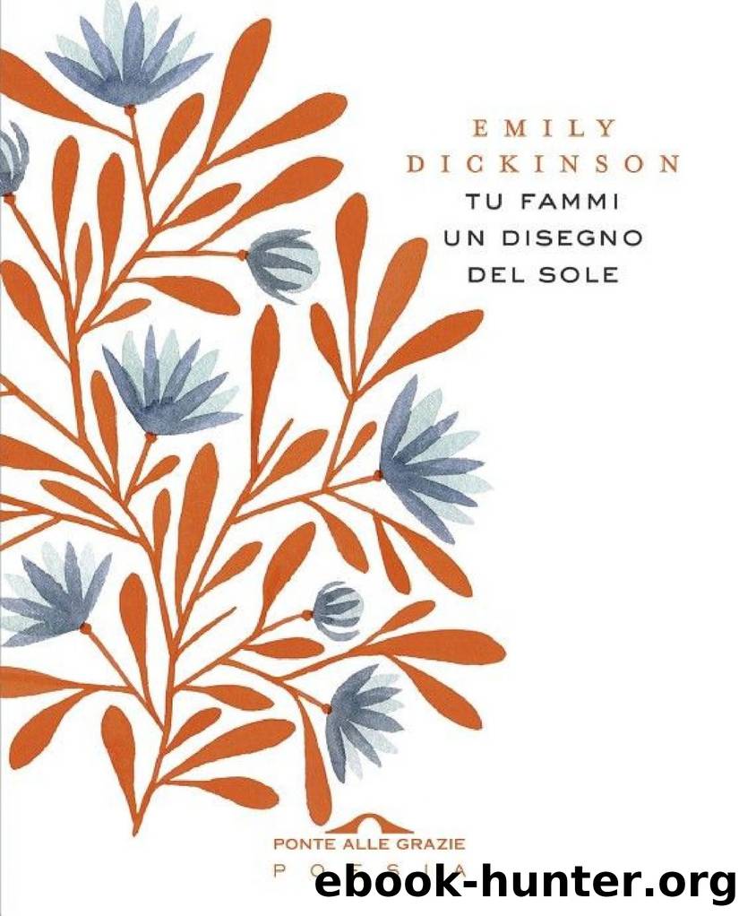 Tu Fammi Un Disegno Del Sole by Emily Dickinson