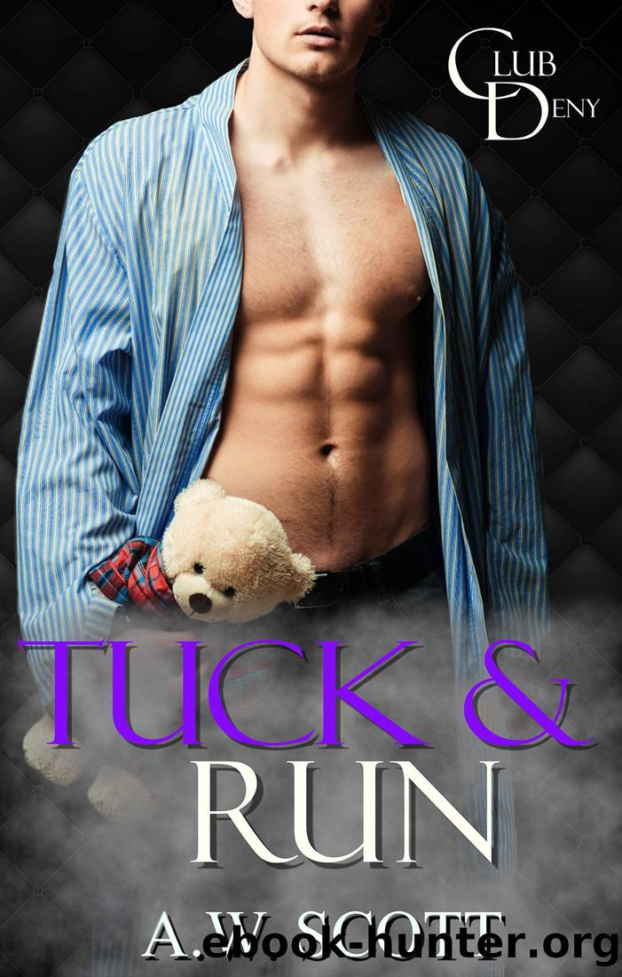 Tuck & Run: A MM Age-Play Daddy Romance (Club Deny Book 2) by A.W. Scott