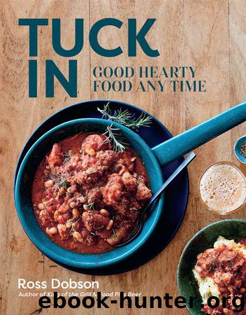 Tuck In: Good Hearty Food Any Time by Ross Dobson