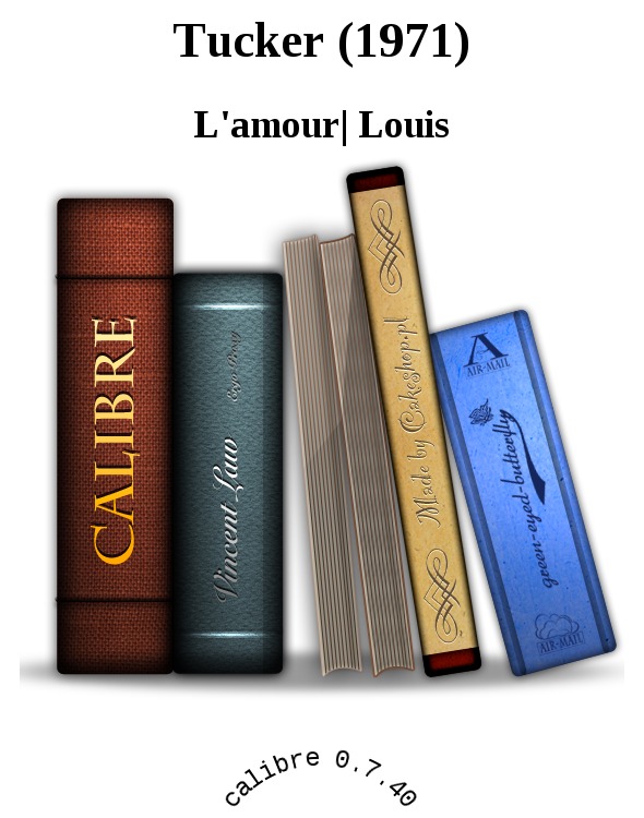 Tucker (1971) by L'amour| Louis
