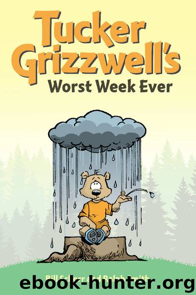 Tucker Grizzwell's Worst Week Ever by Bill Schorr & Ralph Smith
