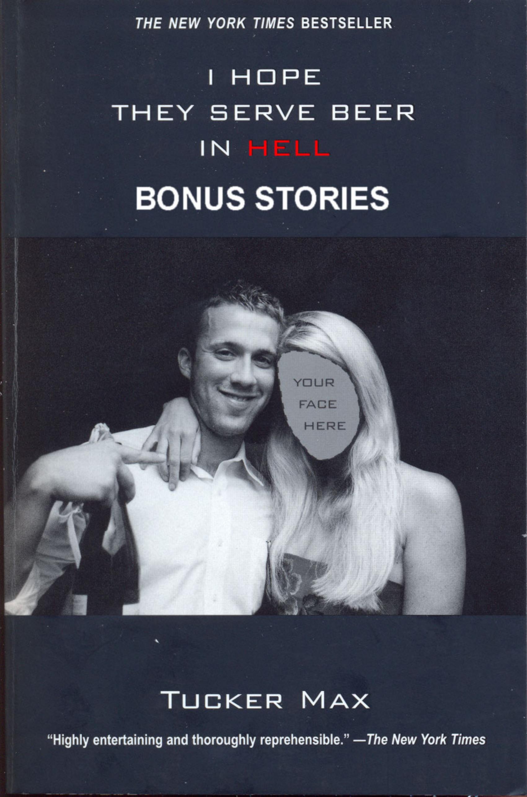 Tucker Max by I Hope They Serve Beer In Hell Bonus Stories (pdf)