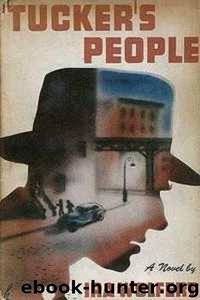 Tucker's People (1943) by Ira Wolfert