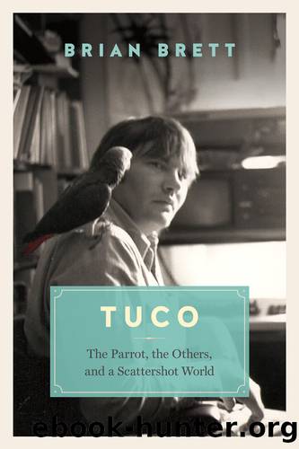Tuco and the Scattershot World by Brian Brett