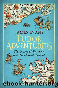 Tudor Adventurers by James Evans