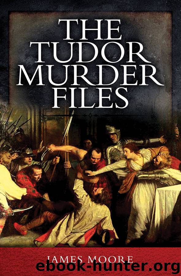 Tudor Murder Files by Moore James
