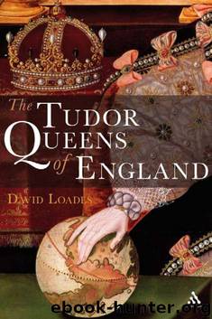 Tudor Queens of England by David Loades