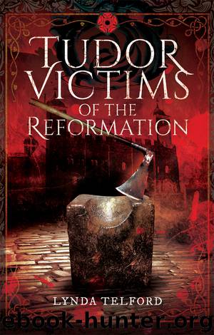 Tudor Victims of the Reformation by Lynda Telford
