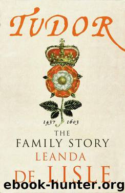 Tudor: The Family Story by Lisle Leanda de