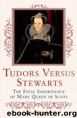 Tudors Versus Stewarts by Linda Porter