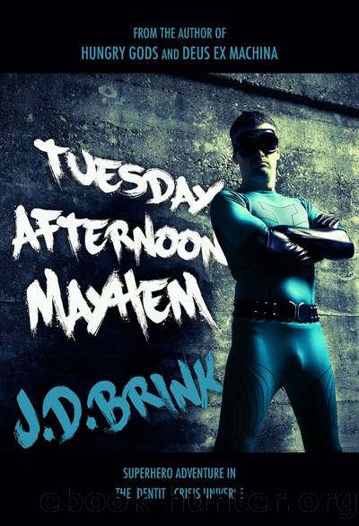Tuesday Afternoon Mayhem by J. D. Brink