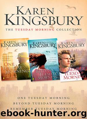 Tuesday Morning Collection, The: One Tuesday Morning, Beyond Tuesday Morning, Remember Tuesday Morning by Kingsbury Karen