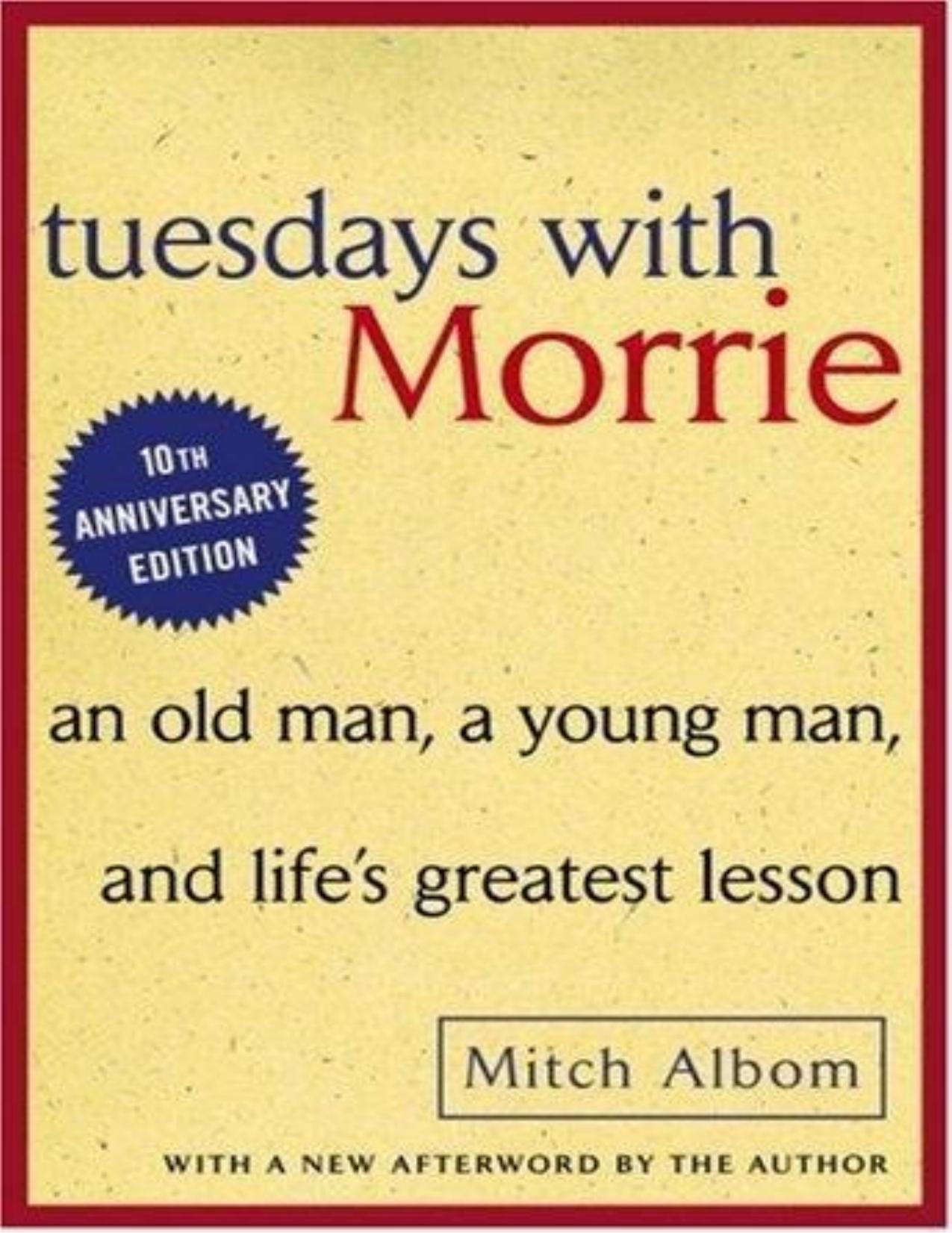 Tuesdays with Morrie by Mitch Albom