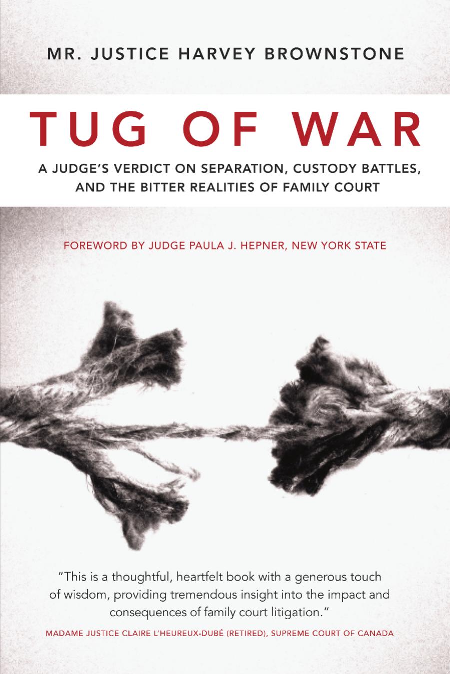Tug of War: A Judge's Verdict on Separation, Custody Battles, and the Bitter Realities of Family Court by Harvey Brownstone