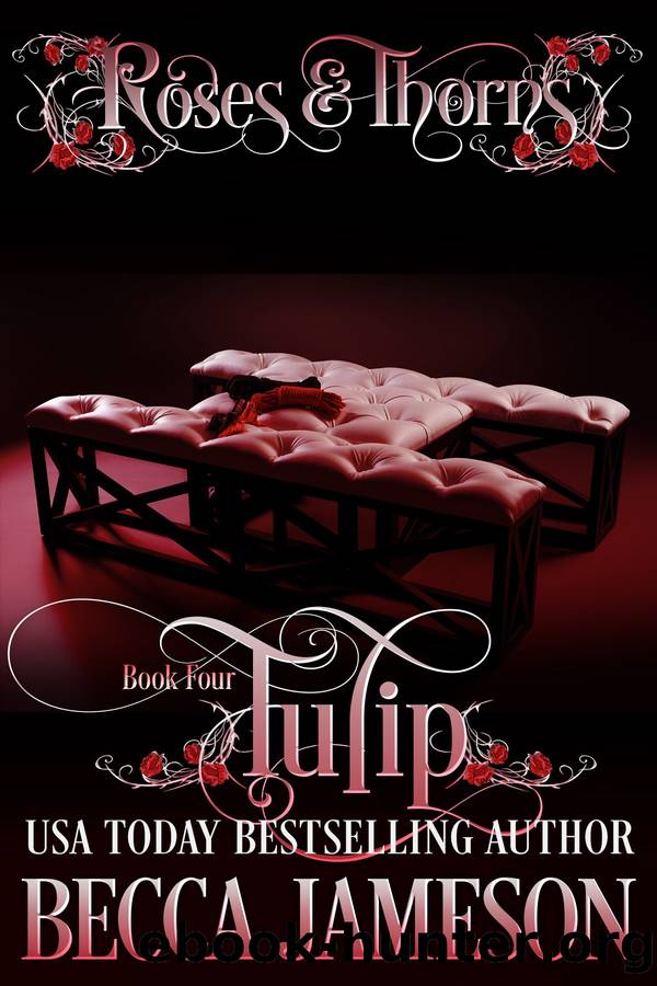 Tulip: Roses and Thorns, Book Four by Becca Jameson
