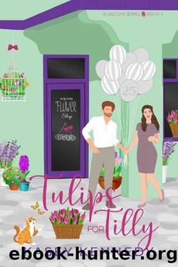 Tulips for Tilly: A Sweet New Adult Romance (In Bloom Book 4) by Kasey Kennedy