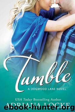 Tumble (Dogwood Lane Book 1) by Adriana Locke