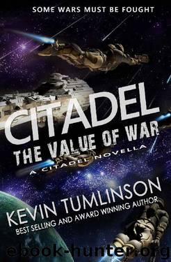 Tumlinson, Kevin - Citadel: The Value of War: A Citadel Novella by Tumlinson Kevin