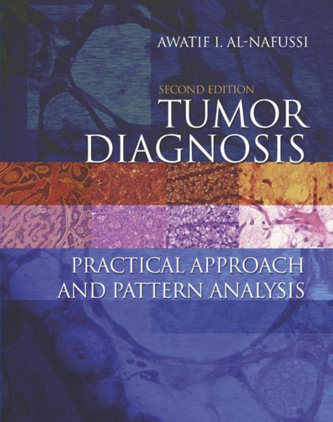 Tumor Diagnosis: Practical approach and pattern analysis by Awatif Al-Nafussi