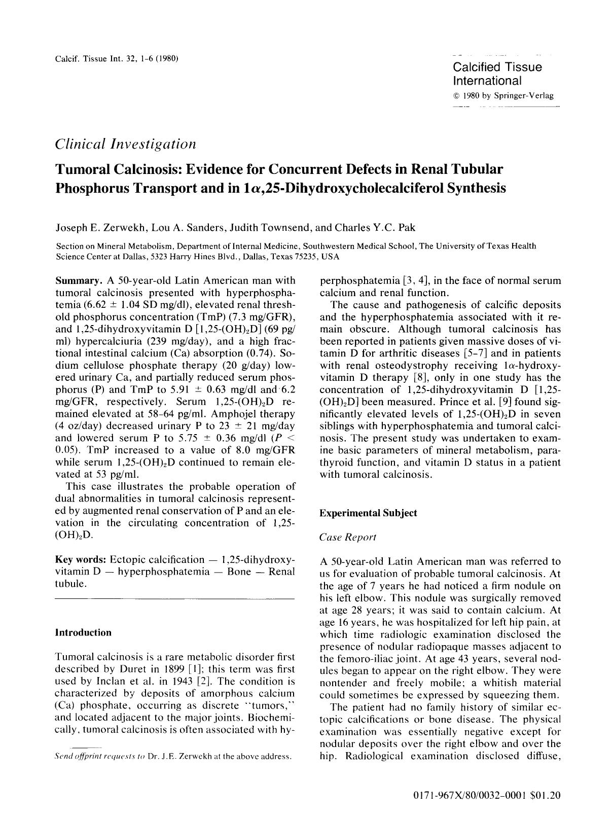 Tumoral calcinosis: Evidence for concurrent defects in renal tubular phosphorus transport and in 1 <Emphasis Type="Italic">α <Emphasis>,25-dihydroxycholecalciferol synthesis by Unknown