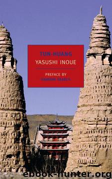 Tun-Huang by Yasushi Inoue; Jean Oda Moy; Damion Searls
