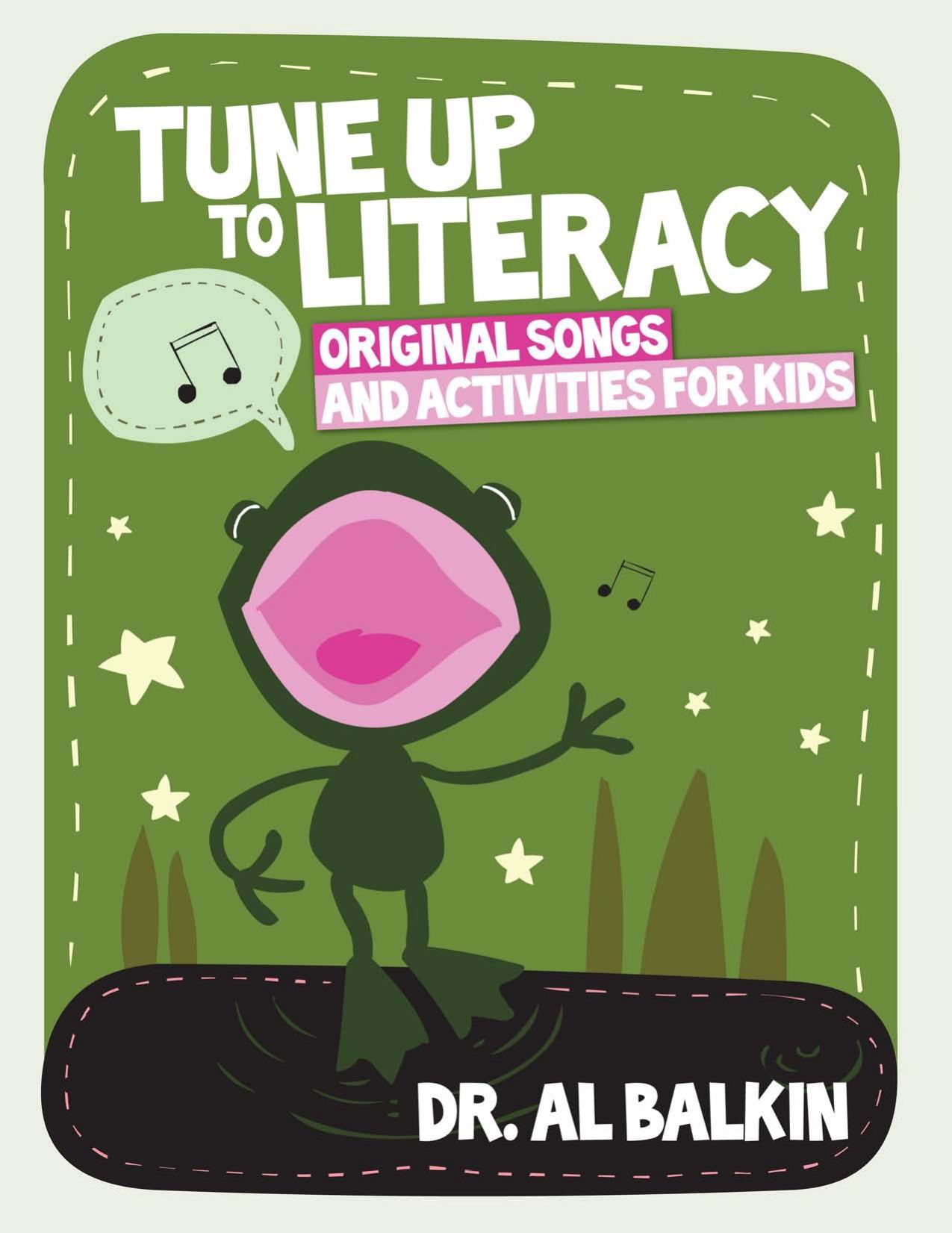 Tune Up to Literacy: Original Songs and Activities for Kids by Alfred Balkin