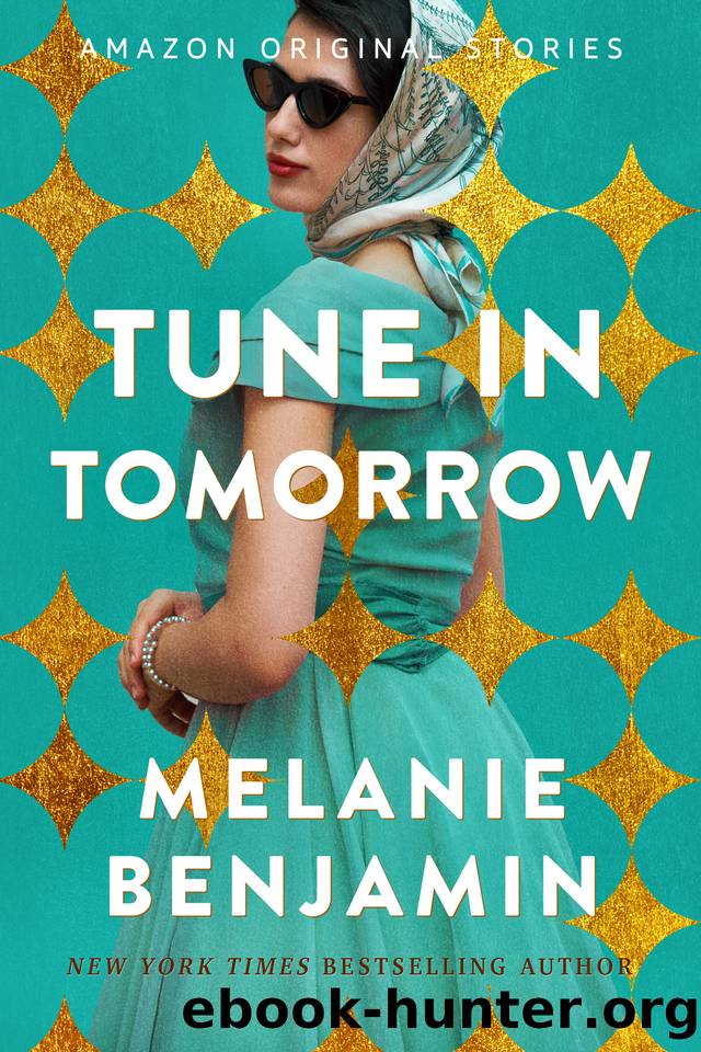 Tune in Tomorrow (Blaze Collection) by Melanie Benjamin