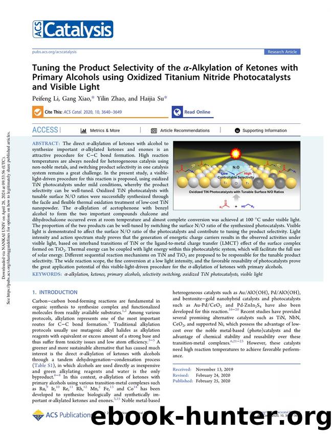 Tuning the Product Selectivity of the Î±-Alkylation of Ketones with Primary Alcohols using Oxidized Titanium Nitride Photocatalysts and Visible Light by Peifeng Li Gang Xiao Yilin Zhao & Haijia Su