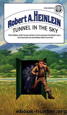 Tunnel in the Sky by Robert A Heinlein