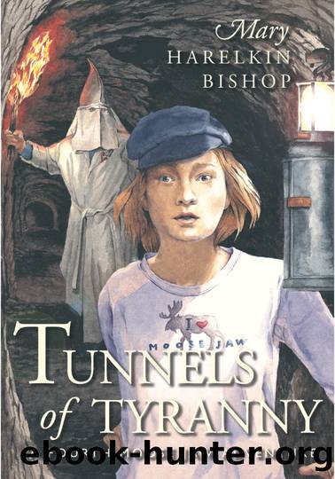 Tunnels of Tyranny by Mary Harelkin Bishop