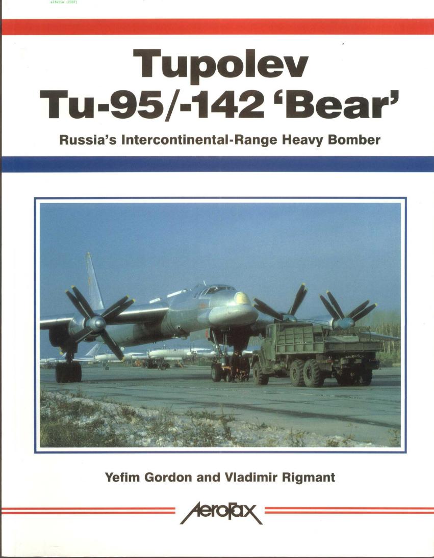 Tupolev Tu-95/Tu-142 'Bear': Russia's Intercontinental-Range Heavy Bomber (Aerofax) by Unknow