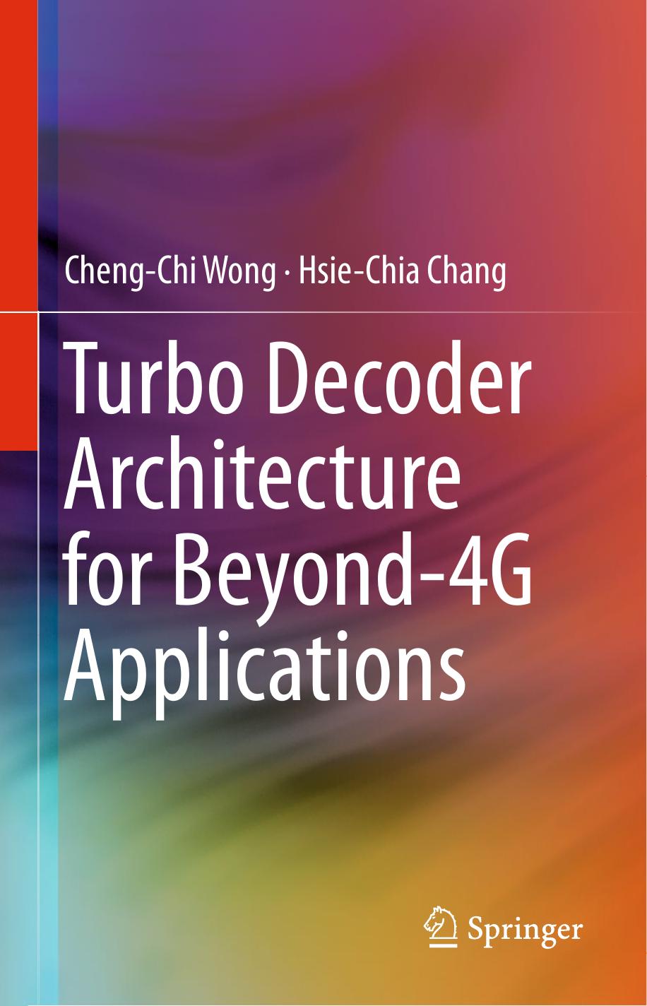 Turbo Decoder Architecture For Beyond-4g Applications by Unknown