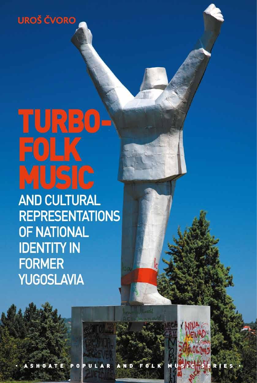 Turbo-folk Music and Cultural Representations of National Identity in Former Yugoslavia by Unknow