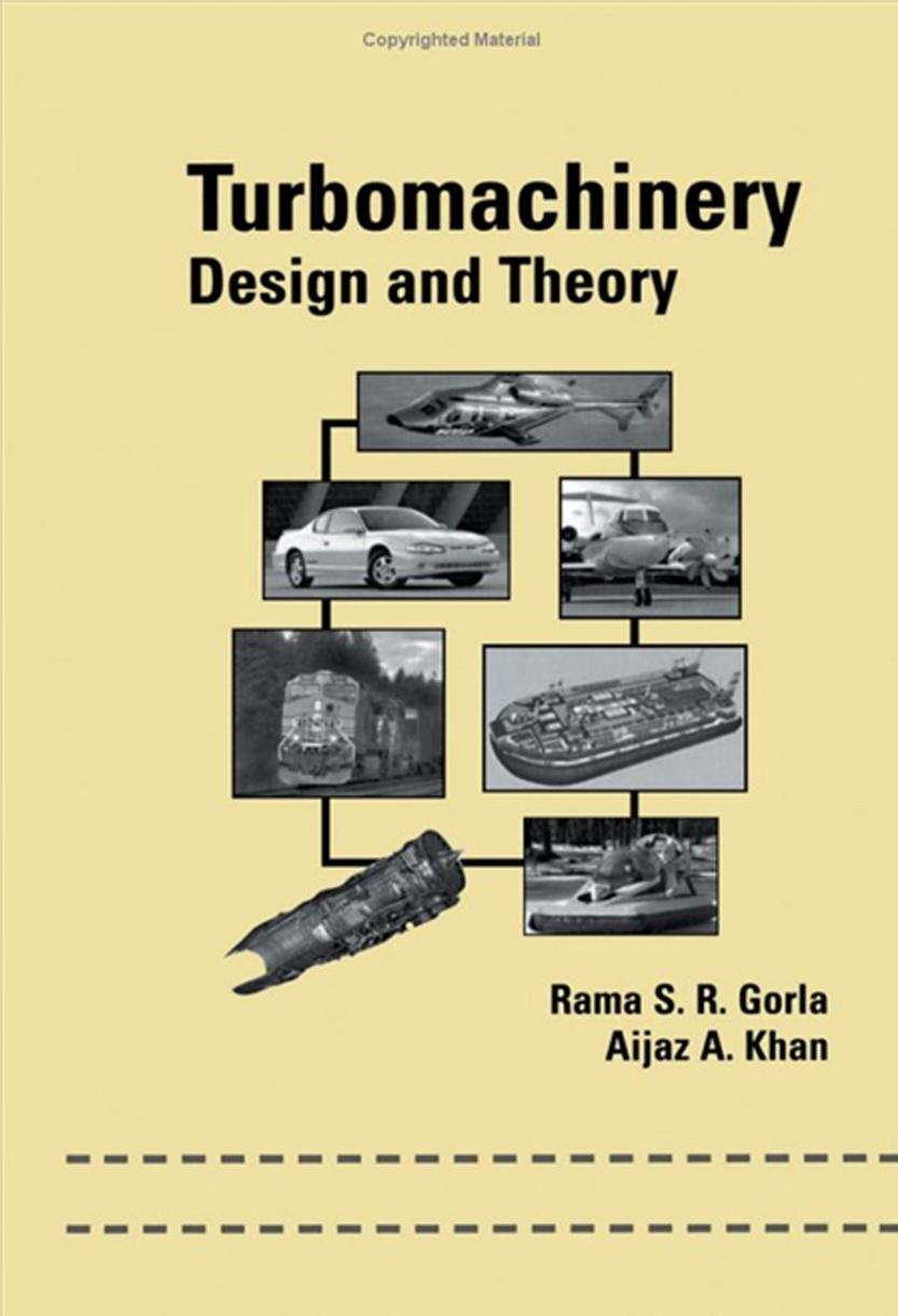 Turbomachinery: Design and Theory (Mechanical Engineering) [Repost] by Rama S.R. Gorla Aijaz A. Khan