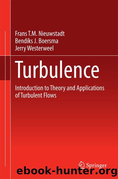 Turbulence by Frans T.M. Nieuwstadt Jerry Westerweel & Bendiks J. Boersma