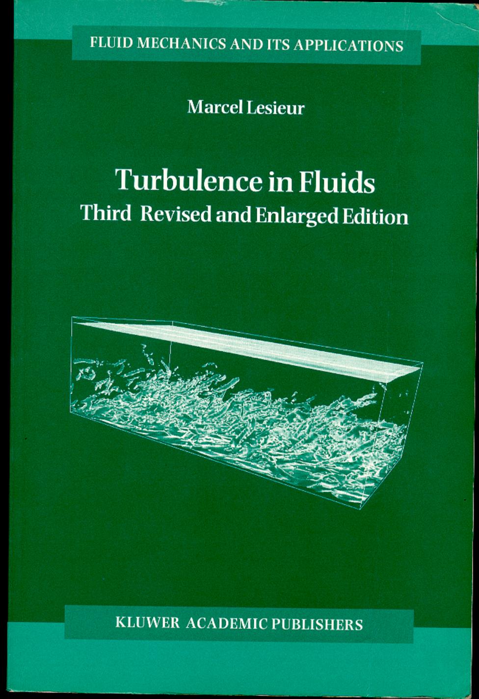 Turbulence in Fluids, Third (Fluid Mechanics and Its Applications) by M. Lesieur