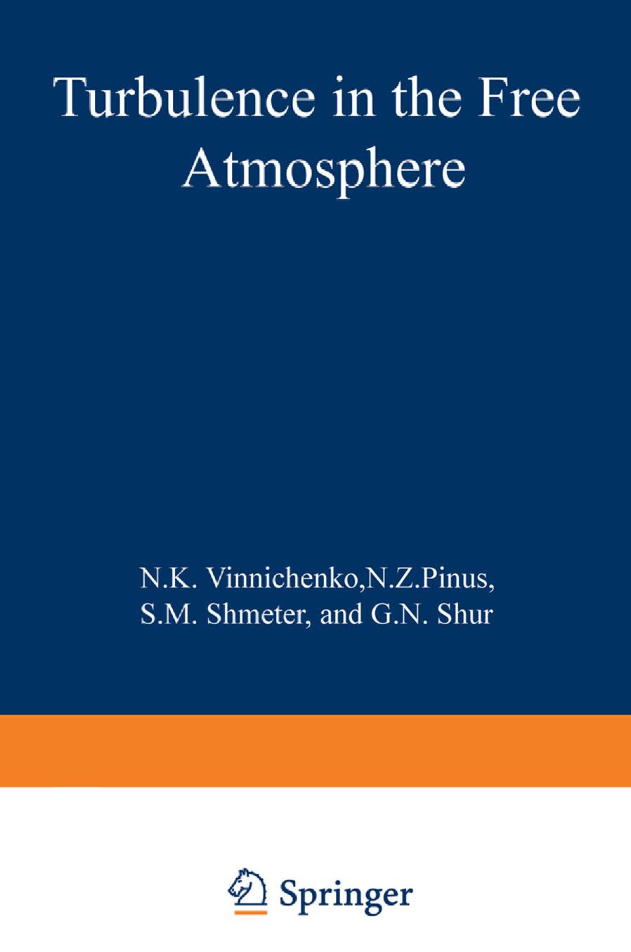 Turbulence in the Free Atmosphere by N. K. Vinnichenko N. Z. Pinus S. M. Shmeter G. N. Shur (auth.)