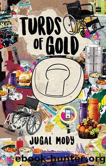 Turds of Gold by Jugal Mody