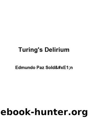 Turing's Delirium by Edmundo Paz Soldan