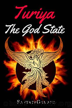 Turiya - The God State: Beyond Kundalini, Kriya Yoga & all Spirituality (Real Yoga Book 5) by SantataGamana