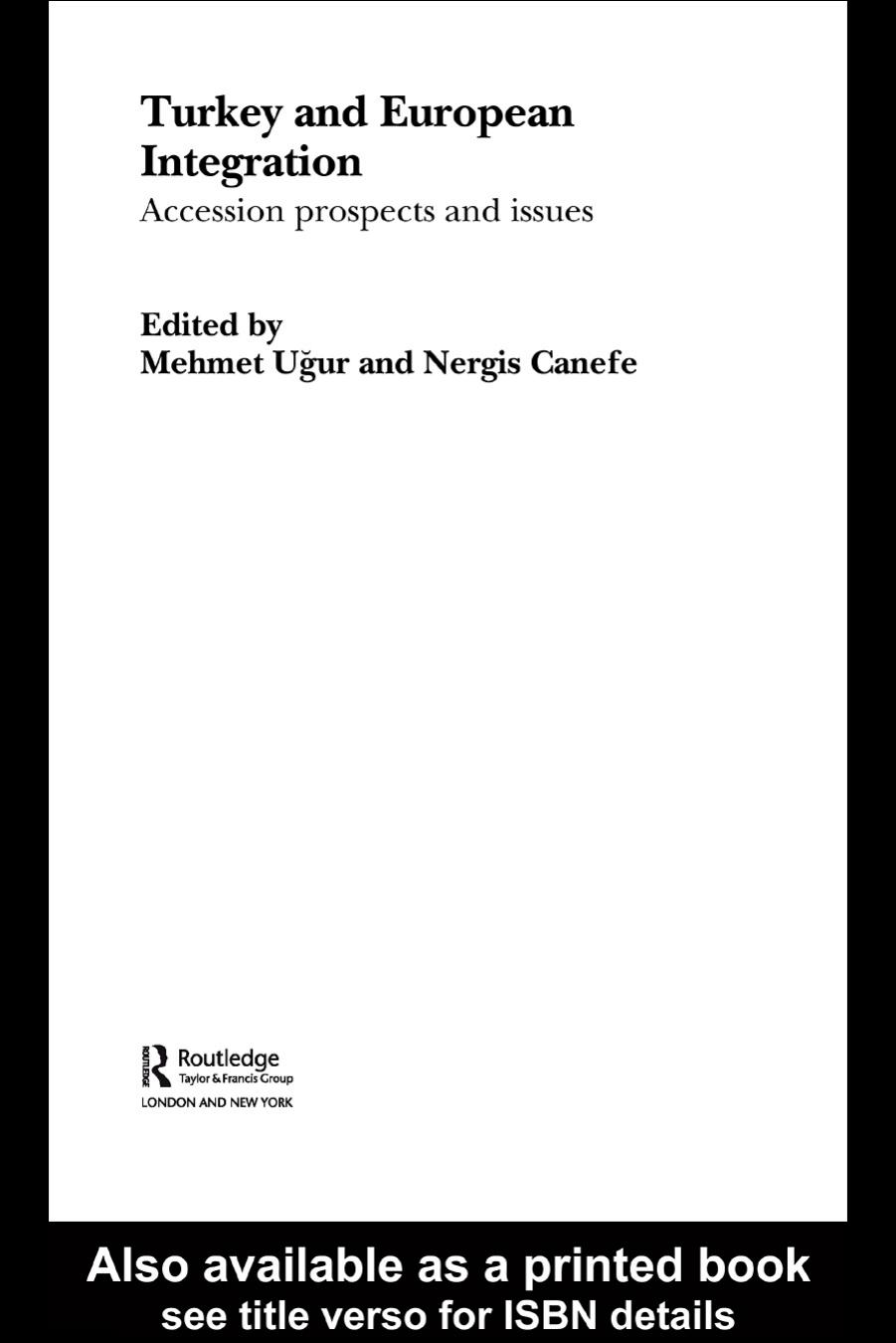 Turkey and European Integration: Accession Prospects and Issues (Europe and the Nation State) by Mehmet Ugur