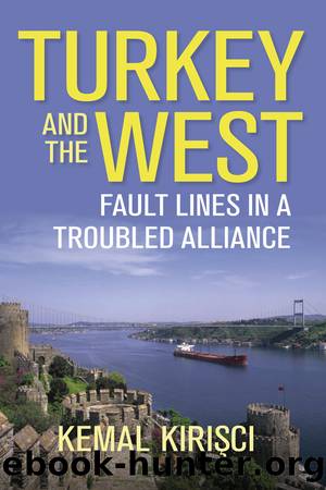 Turkey and the West: Fault Lines in a Troubled Alliance by Kemal Kirişçi