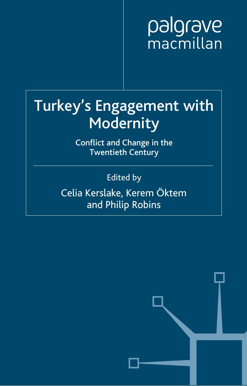 Turkey's Engagement with Modernity: Conflict and Change in the Twentieth Century (St. Antony's) by Kerem Oktem Celia J. Kerslake Philip Robins