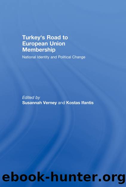 Turkey's Road to European Union Membership: National Identity and Political Change by Susannah Verney & Kostas Ifantis