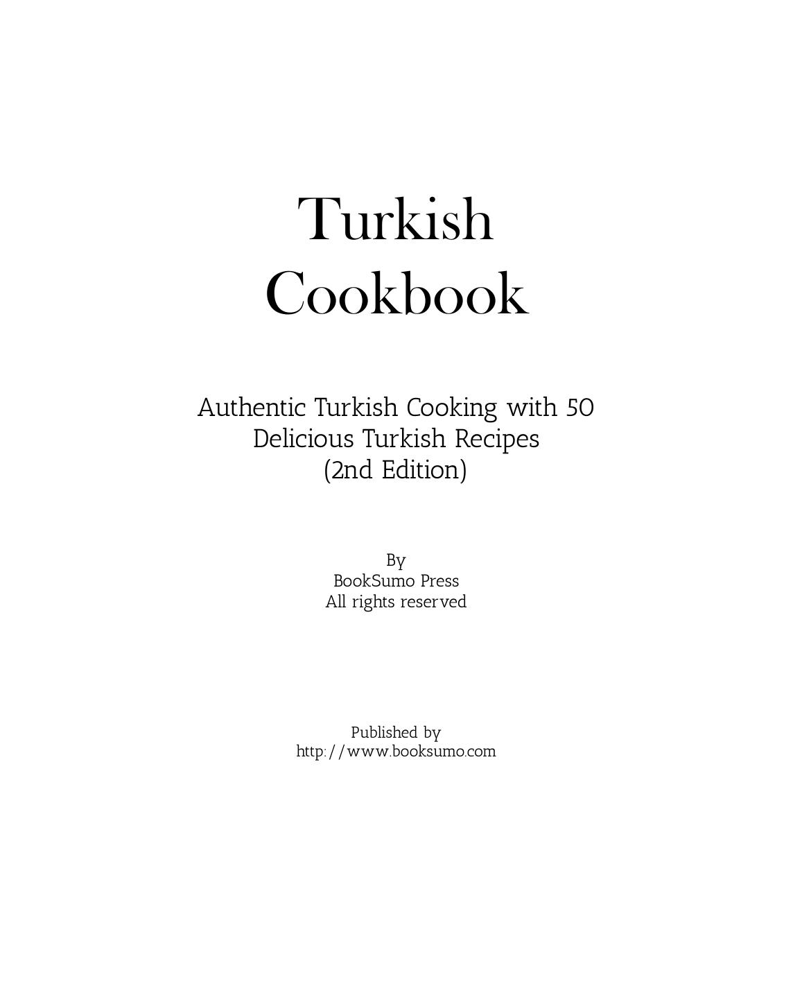 Turkish Cookbook Authentic Turkish Cooking With 50 Delicious Turkish Recipes by Unknown